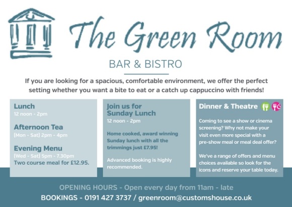 The Customs House Mill Dam South Shields NE33 1ES The Green Room Bar Bistro Flyer The Customs House Mill Dam South Shields NE33 1ES The Green Room Bar Bistro Flyer